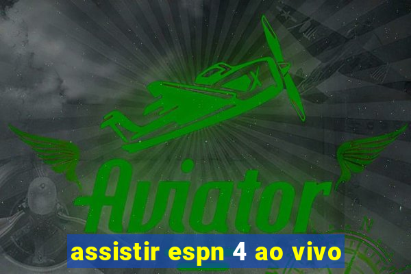 assistir espn 4 ao vivo